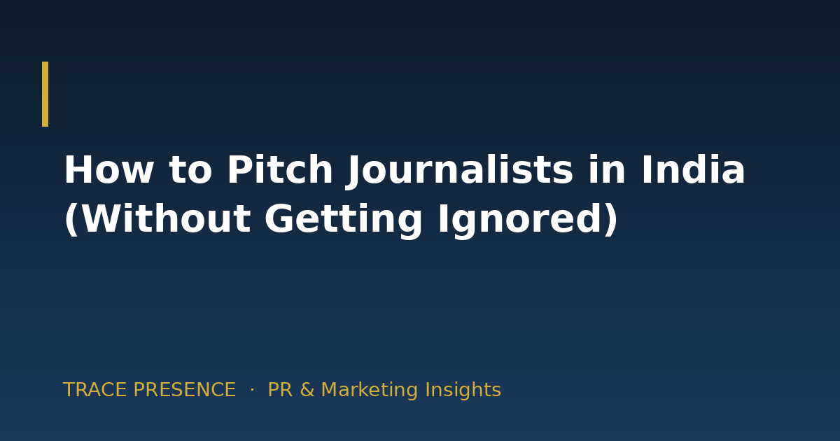 How to Pitch Journalists in India (Without Getting Ignored)
